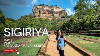 Proof of Ramayan | Sigiriya Lion Rock Fortress Trekking | Day 3- Sri Lanka Travel Series | Part -2