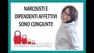 NARCISISTI E DIPENDENTI AFFETTIVI SONO CONGIUNTI