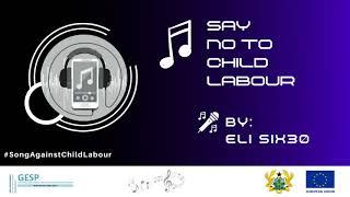 #SongAgainstChildLabour: Eli Six30