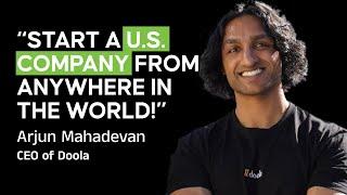 Arjun Mahadevan - Doola: Start a U.S. company from anywhere in the world | Founders Room #002