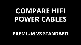 Visual Comparison of a Premium Hifi Power Cable vs Standard Cable