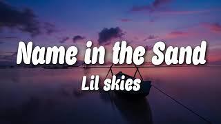 Lil Skies - Name in the Sand (Lyrics 2019)