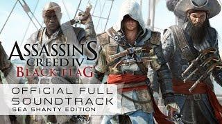 Assassin’s Creed 4 : Black Flag  - Sea Shanty Edition (Full Official Soundtrack)