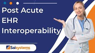 Post Acute EHR Interoperability