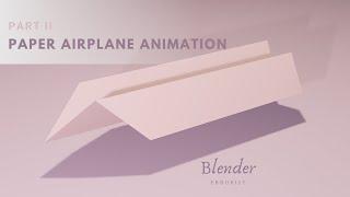 Paper Airplane Animation Blender Tutorial - Part II