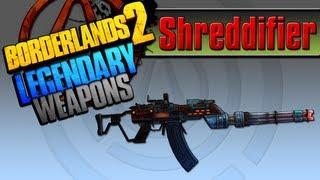 BORDERLANDS 2 | *Shreddifier* Legendary Weapons Guide