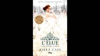 LA SELECTION 3 - L'ELUE - KIERA CASS - LIVRE AUDIO