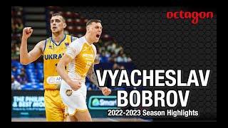 Vyacheslav Bobrov 2022-2023 Season Highlights