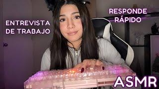 ASMR ESPAÑOL / Te hago LA ENTREVISTA más RANDOM y EXTRAÑA de TRABAJO / responde mis preguntas rápida