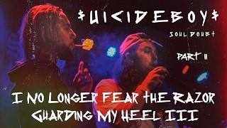 $UICIDEBOY$ - I No Longer Fear the Razor Guarding My Heel III / PART II / ПЕРЕВОД