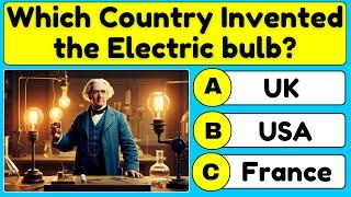 The Invention of the Electric Bulb Which Country Was First  History Quiz