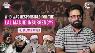 Operation Sunrise: The Unbelievable Story of Laal Masjid Ft. Salman Javed