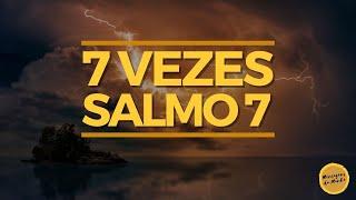 7 VEZES O SALMO 7