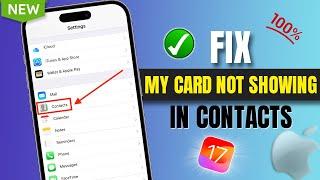 Fix: My Card NOT Showing in Contacts on iPhone or iPad iOS 17 [ 100% solved ]