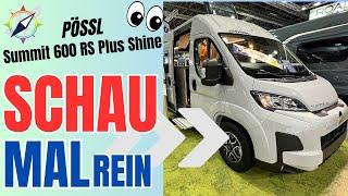 Pössl Summit 600 RS Plus Shine - der "erste" Blick in den Camper - SCHAU MAL REIN