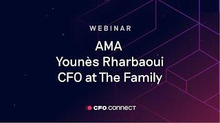 How Younès Adjusted to His New Role as CFO: AMA with Younès Rharbaoui, The Family | CFO Connect