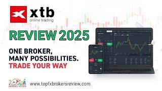 XTB Review 2025 – Trade with 100% Regulated Broker | XTB Forex Broker Review
