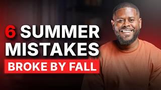 After 15 Years in Finance: 6 Summer Expenses That Keep You BROKE