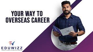 Your way to overseas career | Eduwizz Academy | Complete guide to our Course