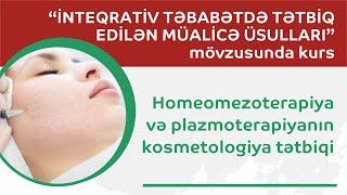 Mühazirə 26. Homeomezoterapiya və plazmoterapiyanın kosmetologiya tətbiqi