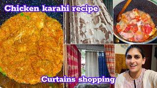 Chicken Karahi Recipe | Curtains Shopping | Hira Adeel Vlogs