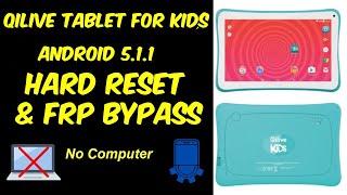 Qilive Tablet for Kids Hard Reset & Frp Bypass Android 5.1.1 Method Working 