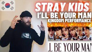  Stray Kids “I’ll Be Your Man” (Kingdom Performance Ver)  [HYPE UK  REACTION!]