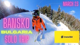 Bansko, Bulgaria - Solo Skiing Trip, Hotel Mura, March 2023 - Insta 360 oneX2