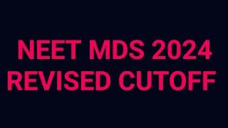 revised cutoff neet mds 2024