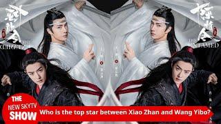 Xiao Zhan and Wang Yibo, who is the top star? What TV series pushed Wang Yibo and Xiao Zhan to the t