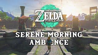 Sunrise over Lookout Landing ️ Zelda TOTK Ambience & Music