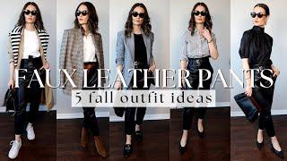 HOW TO STYLE FAUX LEATHER PANTS FOR FALL | 5 Fall Outfit Ideas | Styled. by Sansha