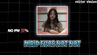 VIDEO VIRAL || MIRIP EVOS NOT NOT