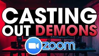 Casting Out Demons Live On Zoom!