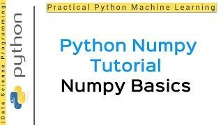 Python 3 Programming Tutorial | Numpy Basics -  Manipulating and Aggregating Numpy Arrays