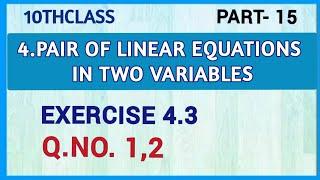 10thClass, Pair of linear equations in two variables, Exercise 4.3, Q.No.1,2