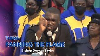 Fanning The Flame|| Bishop Dervan Taylor
