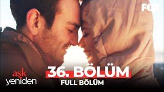 Aşk Yeniden 36. Bölüm