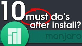 10 Things You MUST DO after Installing Manjaro Linux