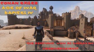 Conan Exiles - Age of War - Kapitel 4 - "Die Festung  von al-Merayah - Hereinspaziert!"