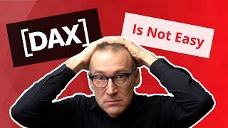 7 reasons DAX is not easy