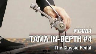 TAMA IN-DEPTH #4  - The Classic Pedal