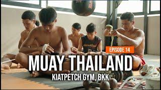 Muay Thailand EP14 - Kiatpetch Gym Bangkok