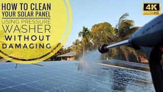 How to Clean Your Solar Panels with a Pressure Washer without damaging them