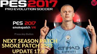 PES 2017 SMOKE PATCH 17.4.2 SEASON 2023 PATCH AIO