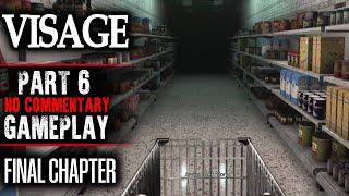 Visage - Final Chapter Gameplay - Part 6 (No Commentary)