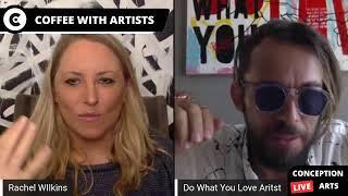 Coffee with Artists - Rachel Wilkins interviews Sergey Gordienko (Do What you love artist)