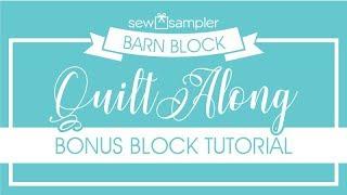 The 2018 Sew Sampler Barn Block Quilt Along - Bonus Block 1 Tutorial!