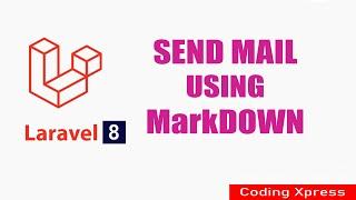 Laravel 8 Markdown |  Laravel 8 Send Email using Markdown | Coding Xpress