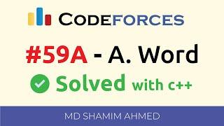 Codeforces - "59A - A. Word" solution( Bangla ) | C++ | Md Shamim Ahmed